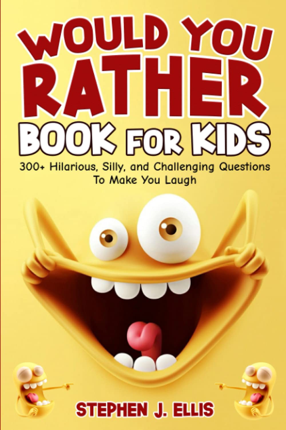 Would You Rather Book For Kids - 300+ Hilarious, Silly, and Challenging Questions To Make You Laugh (Funny Jokes and Activities - Ages 7-13)     Paperback – September 22, 2021